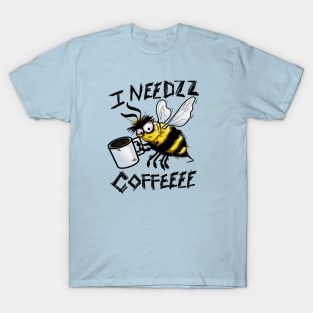 I needs coffee T-Shirt